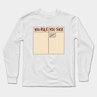 You rule/you suck Long Sleeve T-Shirt